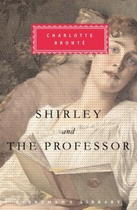 Charlotte Brontë - Shirley and The Professor (сборник)