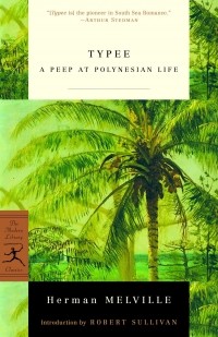 Herman Melville - Typee: A Peep at Polynesian Life