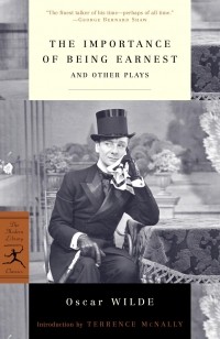 Oscar Wilde - The Importance of Being Earnest: And Other Plays (сборник)