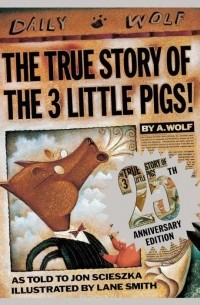 Джон Шеска - The True Story of the Three Little Pigs