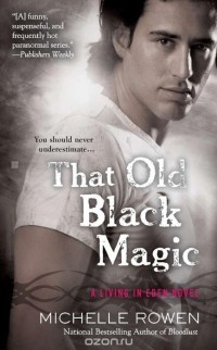Michelle Rowen - That Old Black Magic