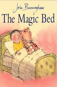 Джон Бернингем - The Magic Bed