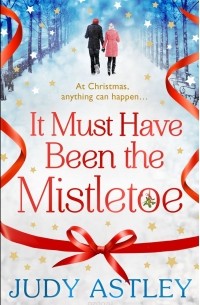 Judy Astley - It Must Have Been the Mistletoe