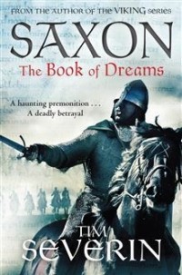 Tim Severin - Saxon: The Book of Dreams