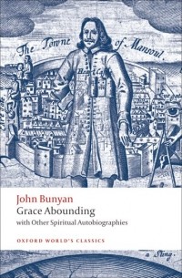 John Bunyan - Grace Abounding: with Other Spiritual Autobiographies