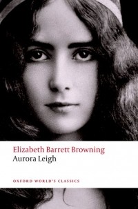 Elizabeth Barrett Browning - Aurora Leigh