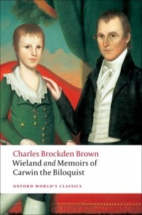 Charles Brockden Brown - Wieland and Memoirs of Carwin, The Biloquist