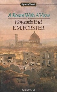 E. M. Forster - A Room with a View and Howards End (сборник)