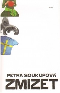 Petrá Soukupová - Zmizet