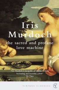 Iris Murdoch - The Sacred and Profane Love Machine