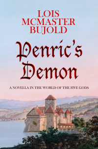 Lois McMaster Bujold - Penric's Demon