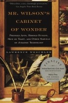Лоуренс Уэшлер - Mr. Wilson&#039;s Cabinet Of Wonder