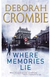 Deborah Crombie - Where Memories Lie