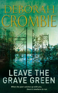Deborah Crombie - Leave the Grave Green