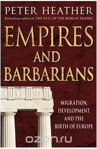 Peter Heather - Empires and Barbarians