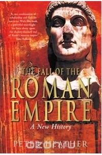 Peter Heather - The Fall of the Roman Empire