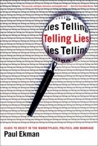 Paul Ekman - Telling Lies: Clues to Deceit in the Marketplace, Politics, and Marriage