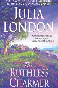 Julia London - The Ruthless Charmer