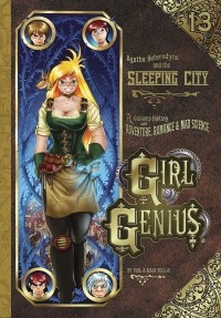 Phil & Kaja Foglio - Girl Genius Volume 13: Agatha Heterodyne and the Sleeping City