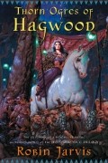 Robin Jarvis - Thorn Ogres Of Hagwood