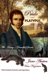 Вера Назарян - Pride and Platypus: Mr. Darcy's Dreadful Secret