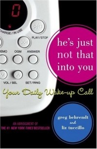  - He's Just Not That Into You: Your Daily Wake-Up Call