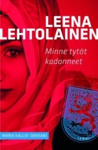Leena Lehtolainen - Minne tytöt kadonneet