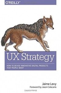 Jaime Levy - UX Strategy: How to Devise Innovative Digital Products that People Want