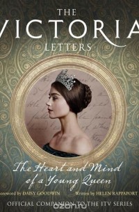  - The Victoria Letters: The Official Companion To The Itv Victoria Series