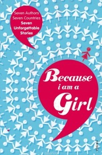  - Because I am a Girl