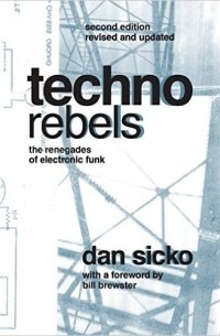  - Techno Rebels: The Renegades of Electronic Funk