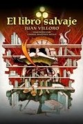 Juan Villoro - El libro salvaje