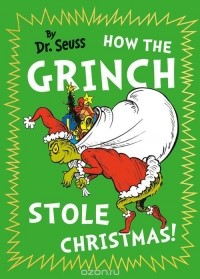 Dr. Seuss - How The Grinch Stole Christmas!