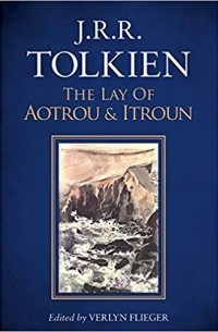 J.R.R. Tolkien - The Lay of Aotrou and Itroun