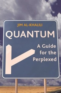Джим Аль-Халили - Quantum: A Guide for the Perplexed