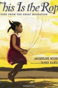 Jacqueline Woodson - This Is the Rope