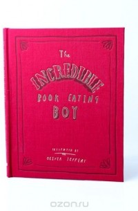 Оливер Джефферс - The Incredible Book Eating Boy