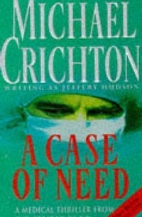 Michael Crichton - A Case Of Need