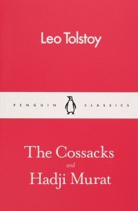 Leo Tolstoy - The Cossacks and Hadji Murat