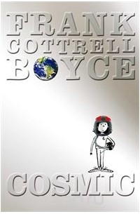 Frank Cottrell Boyce - Cosmic