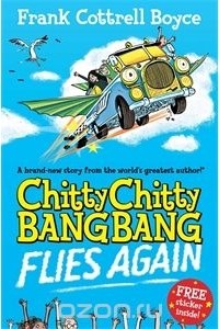 Frank Cottrell Boyce - Chitty Chitty Bang Bang Flies Again!