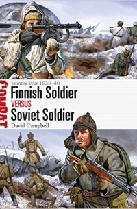 David Campbell - Finnish Soldier vs Soviet Soldier: Winter War 1939–40
