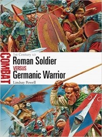  - Roman Soldier vs Germanic Warrior: 1st Century AD