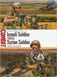  - Israeli Soldier vs Syrian Soldier: Golan Heights 1967–73