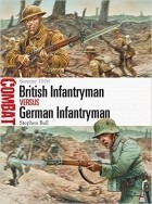 Stephen Bull - British Infantryman vs German Infantryman: Somme 1916