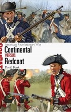 David Bonk - Continental vs Redcoat: American Revolutionary War