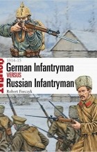Robert Forczyk - German Infantryman vs Russian Infantryman: 1914–15