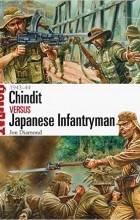 Jon Diamond - Chindit vs Japanese Infantryman: 1943–44