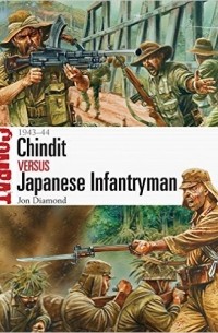 Jon Diamond - Chindit vs Japanese Infantryman: 1943–44