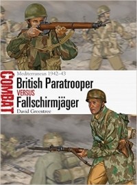  - British Paratrooper vs Fallschirmjäger: Mediterranean 1942–43